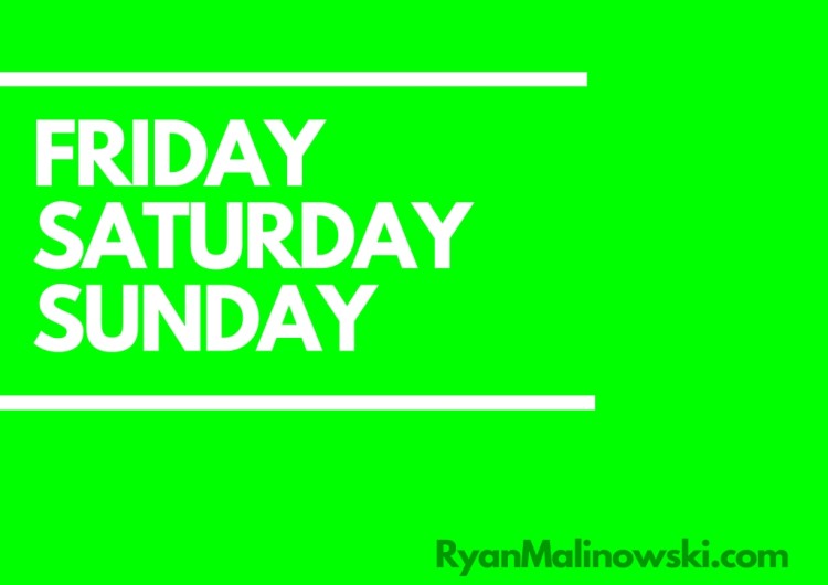 Ryan Malinowski- Why Working On The Weekend Wins